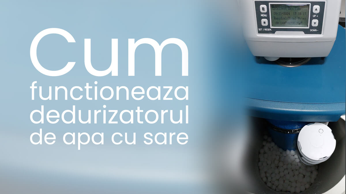 Cum functioneaza dedurizatorul de apa cu sare